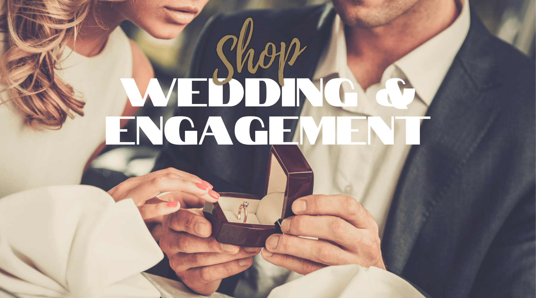 ENGAGEMENT RINGS & WEDDING